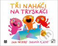 Kniha: Tři naháči na tryskáči (Jan Nejedlý). Meander, 2019 Kniha: Tři naháči na tryskáči (Jan Nejedlý). Meander, 2019