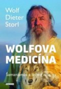 Kniha: Wolfova medicína (Wolf-Dieter Storl). Fontána, 2019 Kniha: Wolfova medicína (Wolf-Dieter Storl). Fontána, 2019