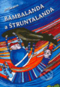 Kniha: Bambalanda a Štruntalanda (Jiří Šandera). Sursum, 2006 Kniha: Bambalanda a Štruntalanda (Jiří Šandera). Sursum, 2006