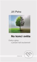 Kniha: Na konci světa (Jiří Pehe). Prostor, 2015 Kniha: Na konci světa (Jiří Pehe). Prostor, 2015