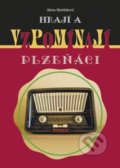 Kniha: Hrají a vzpomínají Plzeňáci (Alena Martínková). Nakladatelství Jalna, 2014 Kniha: Hrají a vzpomínají Plzeňáci (Alena Martínková). Nakladatelství Jalna, 2014