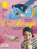 Kniha: Superdrago 2 - Libro del alumno (Carolina Caparros a Charlie Burnham). SGEL, 2010 Kniha: Superdrago 2 - Libro del alumno (Carolina Caparros a Charlie Burnham). SGEL, 2010