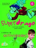 Kniha: Superdrago 4 - Cudderno de actividades (Carolina Caparros a Charlie Burnham). SGEL, 2010 Kniha: Superdrago 4 - Cudderno de actividades (Carolina Caparros a Charlie Burnham). SGEL, 2010