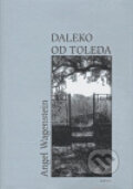Kniha: Daleko od Toleda (Angel Wagenstein). Havran, 2006 Kniha: Daleko od Toleda (Angel Wagenstein). Havran, 2006