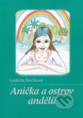 Kniha: Anička a ostrov andělů (Ludmila Jančiková). Kartuzianské nakladatelství, 2013 Kniha: Anička a ostrov andělů (Ludmila Jančiková). Kartuzianské nakladatelství, 2013