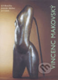 Kniha: Vincenc Makovský (Jiří Hlušička). Akademické nakladatelství CERM, 2006 Kniha: Vincenc Makovský (Jiří Hlušička). Akademické nakladatelství CERM, 2006