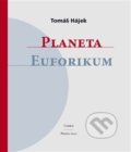 Kniha: Planeta Euforikum (Tomáš Hájek). Cherm, 2013 Kniha: Planeta Euforikum (Tomáš Hájek). Cherm, 2013