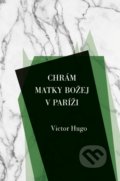 Kniha: Chrám Matky Božej v Paríži (Victor Hugo). Slovenský spisovateľ, 2019 Kniha: Chrám Matky Božej v Paríži (Victor Hugo). Slovenský spisovateľ, 2019