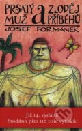 Kniha: Prsatý muž a zloděj příběhů (Josef Formánek). GEKKO, 2019 Kniha: Prsatý muž a zloděj příběhů (Josef Formánek). GEKKO, 2019