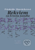 Kniha: Rekviem za Ernsta Jandla (Friedericke Mayröckerová). Pavel Mervart, 2007 Kniha: Rekviem za Ernsta Jandla (Friedericke Mayröckerová). Pavel Mervart, 2007