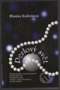Kniha: Perlový svět (Blanka Kubešová). B. Just, 1999 Kniha: Perlový svět (Blanka Kubešová). B. Just, 1999