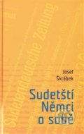 Kniha: Sudetští Němci o sobě (Josef Škrábek). SUSA, 2013 Kniha: Sudetští Němci o sobě (Josef Škrábek). SUSA, 2013