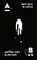 E-kniha: Mechanický pomeranč (Anthony Burgess). Odeon, 2016 E-kniha: Mechanický pomeranč (Anthony Burgess). Odeon, 2016