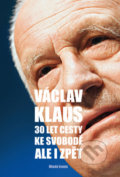 Kniha: 30 let cesty ke svobodě Ale i zpět (Václav Klaus). Mladá fronta, 2019 Kniha: 30 let cesty ke svobodě Ale i zpět (Václav Klaus). Mladá fronta, 2019