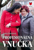 Kniha: Profesionálna vnučka (Janka Danišová). MERIDIANO-press, 2019 Kniha: Profesionálna vnučka (Janka Danišová). MERIDIANO-press, 2019