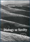 Kniha: Dialogy se Sověty (Stanislaw Vincenz). Institut pro středoevropskou kulturu a politiku, 2002 Kniha: Dialogy se Sověty (Stanislaw Vincenz). Institut pro středoevropskou kulturu a politiku, 2002