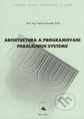 Kniha: Architektura a programování paralelních systému (Václav Dvořák). Akademické nakladatelství, VUTIUM, 2004 Kniha: Architektura a programování paralelních systému (Václav Dvořák). Akademické nakladatelství, VUTIUM, 2004