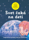 Kniha: Svet čaká na deti (Daniel Hevier). Postoj Media, 2019 Kniha: Svet čaká na deti (Daniel Hevier). Postoj Media, 2019
