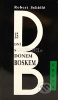 Kniha: 15 dní s donem Boskem (Robert Schiélé). Cesta, 2000 Kniha: 15 dní s donem Boskem (Robert Schiélé). Cesta, 2000