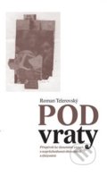 Kniha: Pod vraty (Roman Telerovský). Sdružení Analogonu, 2013 Kniha: Pod vraty (Roman Telerovský). Sdružení Analogonu, 2013