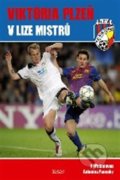 Kniha: Viktoria Plzeň v Lize mistrů (Viktor Steinbach). Nava, 2013 Kniha: Viktoria Plzeň v Lize mistrů (Viktor Steinbach). Nava, 2013