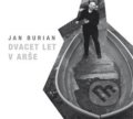 Dvacet let v Arše (Jan Burian). Galén, 2014 Dvacet let v Arše (Jan Burian). Galén, 2014