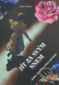 Kniha: Jít za svým snem (Julie Pisová). , 2005 Kniha: Jít za svým snem (Julie Pisová). , 2005