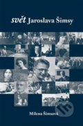 Kniha: Svět Jaroslava Šimsy (Milena Šimsová). Eman, 2013 Kniha: Svět Jaroslava Šimsy (Milena Šimsová). Eman, 2013