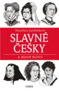 Kniha: Slavné Češky a jejich blízcí (Stanislava Jarolímková). Universum, 2019 Kniha: Slavné Češky a jejich blízcí (Stanislava Jarolímková). Universum, 2019
