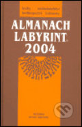Kniha: Almanach Labyrint 2004 (Labyrint). Labyrint, 2004 Kniha: Almanach Labyrint 2004 (Labyrint). Labyrint, 2004