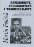 Kniha: Revizionisté, progresivisté a tradicionalisté (Martin Polášek). Doplněk, 2014 Kniha: Revizionisté, progresivisté a tradicionalisté (Martin Polášek). Doplněk, 2014
