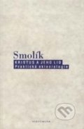 Kniha: Kristus a jeho lid (Josef Smolík). OIKOYMENH, 1999 Kniha: Kristus a jeho lid (Josef Smolík). OIKOYMENH, 1999