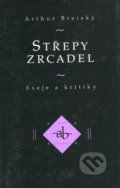 Kniha: Střepy zrcadel (Arthur Breisky). Thyrsus, 1999 Kniha: Střepy zrcadel (Arthur Breisky). Thyrsus, 1999