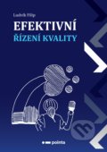 Kniha: Efektivní řízení kvality (Ludvík Filip). Pointa, 2019 Kniha: Efektivní řízení kvality (Ludvík Filip). Pointa, 2019