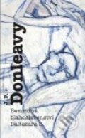 Kniha: Bezuzdná blahoslavenství Baltazara B. (James Patrick Donleavy). Argo, 2009 Kniha: Bezuzdná blahoslavenství Baltazara B. (James Patrick Donleavy). Argo, 2009