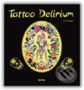 Kniha: Tatoo Delirium (Monsa). Monsa, 2008 Kniha: Tatoo Delirium (Monsa). Monsa, 2008