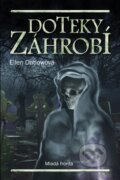 Kniha: Doteky záhrobí (Ellen Daltonová). Mladá fronta, 2009 Kniha: Doteky záhrobí (Ellen Daltonová). Mladá fronta, 2009