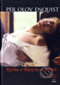 Kniha: Kniha o Blanche a Marii (Per Olov Enquist). MilaniuM Kniha: Kniha o Blanche a Marii (Per Olov Enquist). MilaniuM