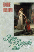 Kniha: Rytier z Ružového útesu (Rexanne Becnel), 2009 Kniha: Rytier z Ružového útesu (Rexanne Becnel), 2009