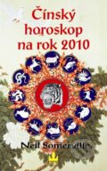 Kniha: Čínský horoskop na rok 2010 (Neil Somerville). Baronet, 2009 Kniha: Čínský horoskop na rok 2010 (Neil Somerville). Baronet, 2009