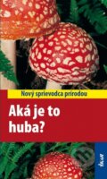 Kniha: Aká je to huba? (Andreas Gminder a Tanja Bohningová), 2009 Kniha: Aká je to huba? (Andreas Gminder a Tanja Bohningová), 2009