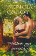 Kniha: Polibek pro nevěstu (Patricia Cabot). OLDAG, 2009 Kniha: Polibek pro nevěstu (Patricia Cabot). OLDAG, 2009