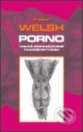 Kniha: Porno (Irvine Welsh). Maťa, 2004 Kniha: Porno (Irvine Welsh). Maťa, 2004