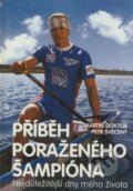 Kniha: Příběh poraženého šampióna (Martin Doktor a Pert Svěcený). Duel, 2000 Kniha: Příběh poraženého šampióna (Martin Doktor a Pert Svěcený). Duel, 2000