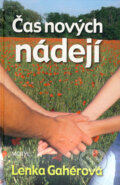 Kniha: Čas nových nádejí (Lenka Gahérová). Motýľ, 2009 Kniha: Čas nových nádejí (Lenka Gahérová). Motýľ, 2009