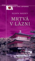 Kniha: Mrtvá v lázních (Sujata Massey). Moba, 2009 Kniha: Mrtvá v lázních (Sujata Massey). Moba, 2009