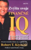 Kniha: Zvýšte svoje finančné IQ (Robert T. Kiyosaki), 2008 Kniha: Zvýšte svoje finančné IQ (Robert T. Kiyosaki), 2008