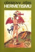 Kniha: Obrazový atlas hermetismu (D.Ž. Bor). Trigon, 1990 Kniha: Obrazový atlas hermetismu (D.Ž. Bor). Trigon, 1990