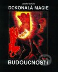 Kniha: Dokonalá magie budoucnosti (Josef Váchal). Trigon Kniha: Dokonalá magie budoucnosti (Josef Váchal). Trigon