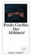 Kniha: Der Alchimist (Paulo Coelho). Diogenes Verlag, 2008 Kniha: Der Alchimist (Paulo Coelho). Diogenes Verlag, 2008